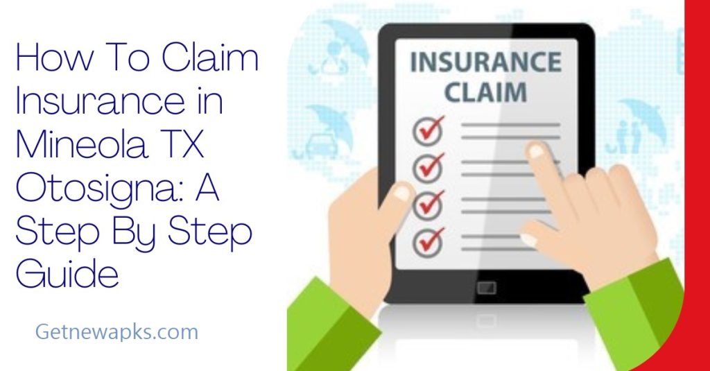 Claim Insurance In Mineola TX Otosigna 